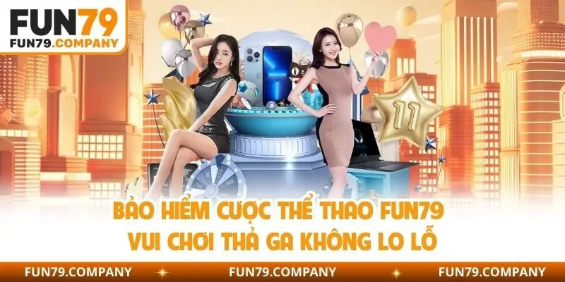 bảo hiểm cược thể thao Fun79