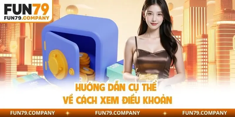 Hướng dẫn cụ thể về cách xem điều khoản