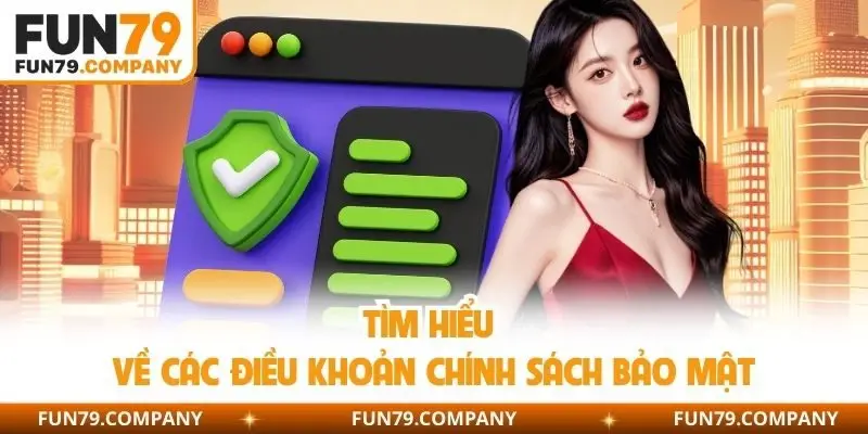 Tìm hiểu về các điều khoản chính sách bảo mật