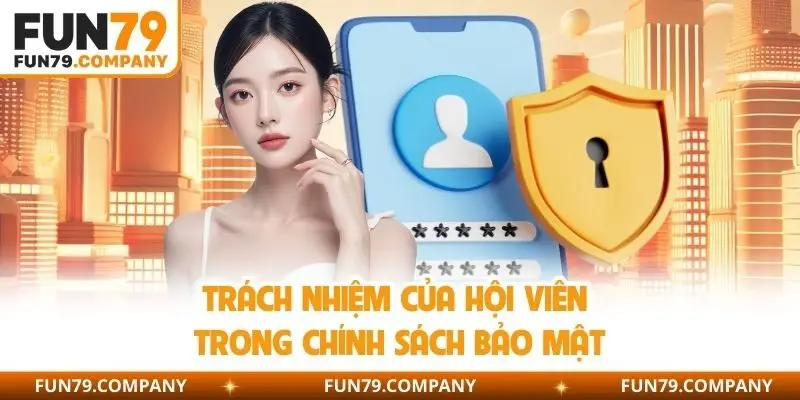 Trách nhiệm của hội viên trong chính sách bảo mật